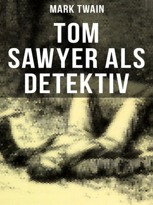cover image of Tom Sawyer als Detektiv